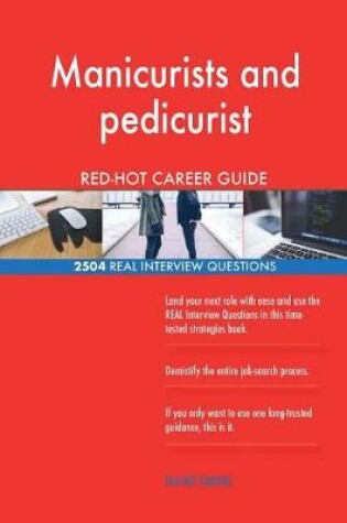 Cover of Manicurists and pedicurist RED-HOT Career Guide; 2504 REAL Interview Questions