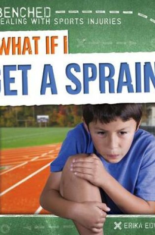 Cover of What If I Get a Sprain?