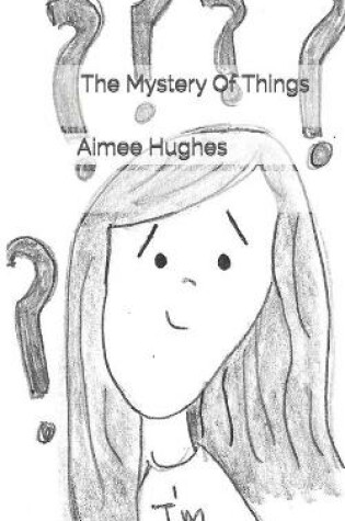 Cover of The Mystery Of Things