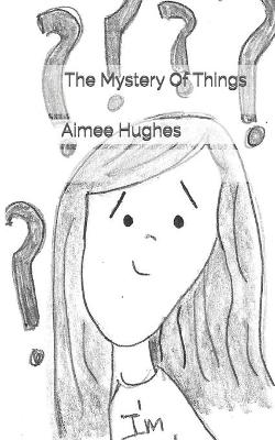 Book cover for The Mystery Of Things