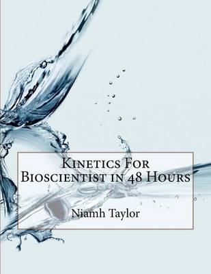 Book cover for Kinetics for Bioscientist in 48 Hours