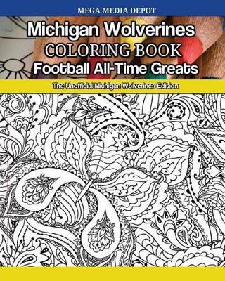 Book cover for Michigan Wolverines Football All-Time Greats Coloring Book