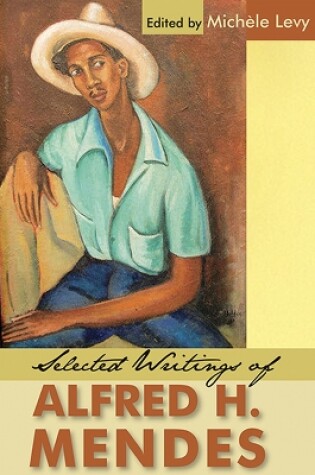 Cover of Selected Writings of Alfred H. Mendes