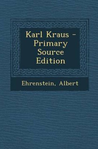 Cover of Karl Kraus - Primary Source Edition