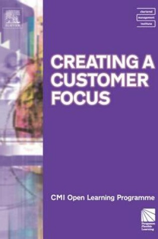 Cover of Creating a Customer Focus Cmiolp