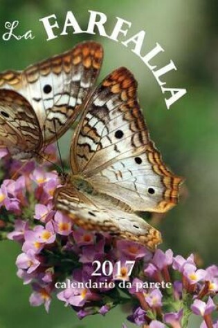 Cover of La Farfalla 2017 Calendario Da Parete (Edizione Italia)