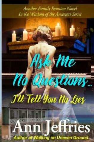 Cover of Ask Me No Questions...I'll Tell You No Lies