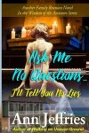 Book cover for Ask Me No Questions...I'll Tell You No Lies