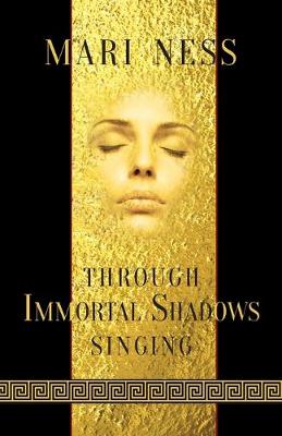 Book cover for Through Immortal Shadows Singing