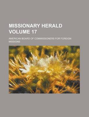 Book cover for Missionary Herald Volume 17