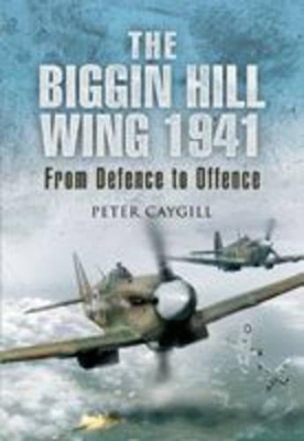 Book cover for Biggin Hill Wing 1941: from Defence to Offence, The