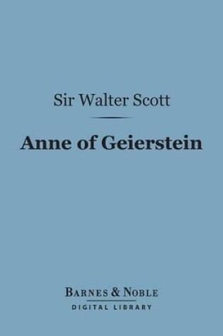 Cover of Anne of Geierstein (Barnes & Noble Digital Library): Or the Maiden of the Mist