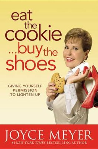 Cover of Eat the Cookie...Buy the Shoes