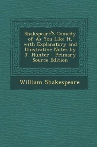 Cover of Shakspeare's Comedy of as You Like It, with Explanatory and Illustrative Notes by J. Hunter