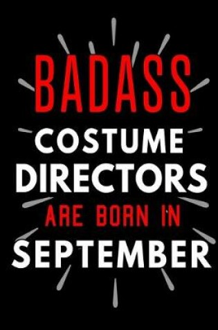 Cover of Badass Costume Directors Are Born In September