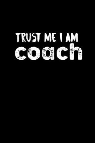 Cover of Trust me I am a coach