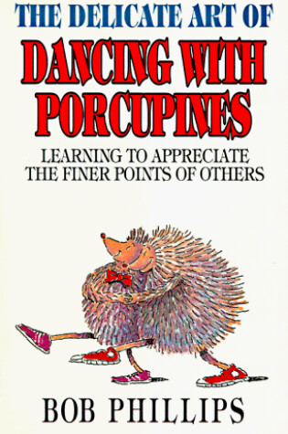 Cover of The Delicate Art of Dancing with Porcupines