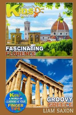 Book cover for A Smart Kids Guide to Fascinating Florence and Groovy Greece