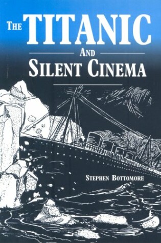 Cover of The "Titanic" and Silent Cinema