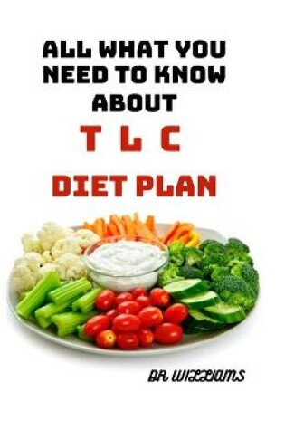 Cover of All What You Need to Know Bout TLC Diet Plan