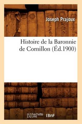 Book cover for Histoire de la Baronnie de Cornillon (Ed.1900)