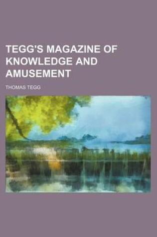 Cover of Tegg's Magazine of Knowledge and Amusement