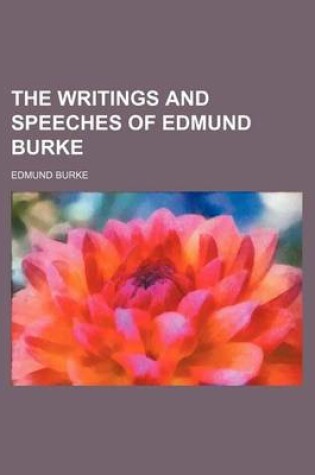 Cover of The Writings and Speeches of Edmund Burke (Volume 9)