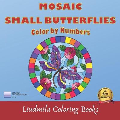 Cover of Mosaic Small Butterflies Color by Numbers