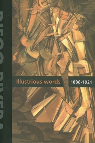 Cover of Diego Rivera: Illustrious Words 1886-1921 Vol.1