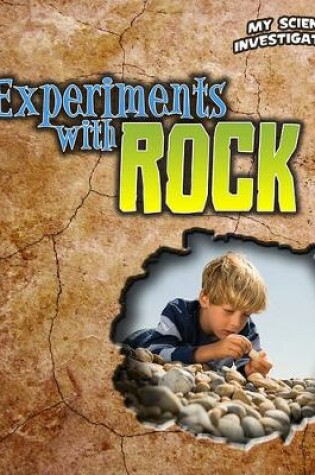 Cover of My Science Investigations Experiments with Rocks