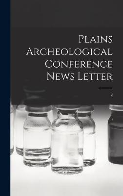 Book cover for Plains Archeological Conference News Letter; 2