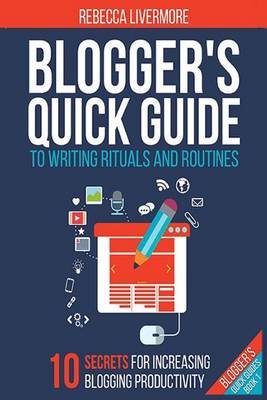 Cover of Blogger's Quick Guide to Writing Rituals and Routines