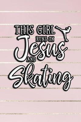 Book cover for This Girl Runs on Jesus and Skating