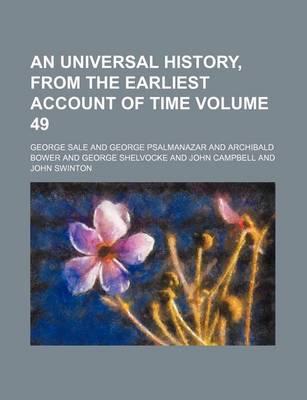 Book cover for An Universal History, from the Earliest Account of Time Volume 49