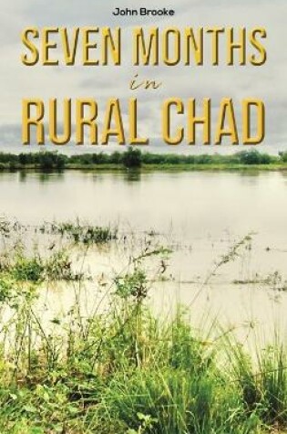 Cover of Seven Months in Rural Chad