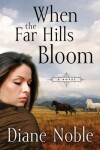 Book cover for When the Far Hills Bloom