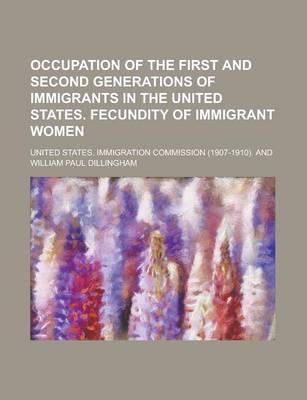 Book cover for Occupation of the First and Second Generations of Immigrants in the United States. Fecundity of Immigrant Women