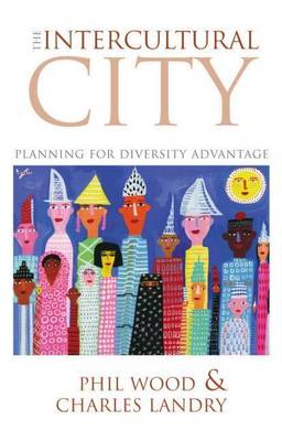 Book cover for Intercultural City, The: Planning for Diversity Advantage