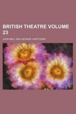 Cover of British Theatre Volume 23