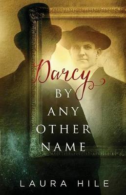 Book cover for Darcy By Any Other Name