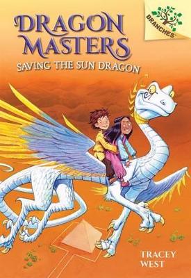 Book cover for Saving the Sun Dragon: A Branches Book (Dragon Masters #2)
