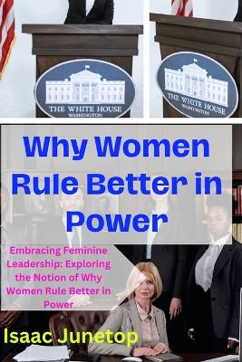 Book cover for Why Women Rule Better in Power