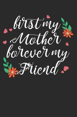 Book cover for First My Mother Forever My Friend