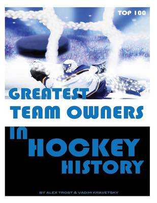 Book cover for Greatest Team Owners in Hockey History