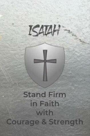 Cover of Isaiah Stand Firm in Faith with Courage & Strength
