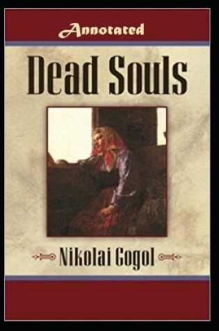 Cover of Dead Souls "Annotated" Classic Literature