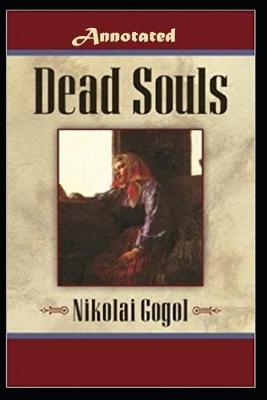 Book cover for Dead Souls "Annotated" Classic Literature