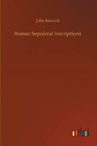 Cover of Roman Sepulcral Inscriptions
