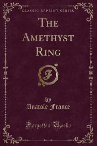 Cover of The Amethyst Ring (Classic Reprint)