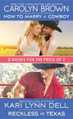 Book cover for How to Marry a Cowboy / Reckless in Texas